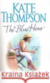 The Blue Hour Kate Thompson 9780553825862 Transworld Publishers Ltd