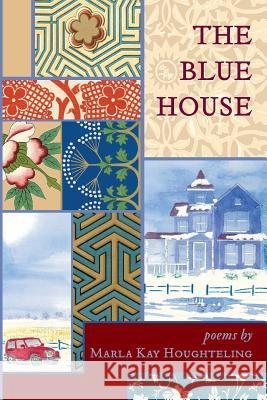 The Blue House Marla Kay Houghteling 9781478350156 Createspace - książka