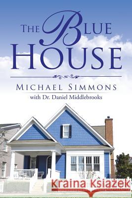 The Blue House Michael Simmons 9781532021602 iUniverse - książka