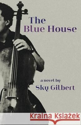 The Blue House Sky Gilbert 9781770867529 Cormorant Books - książka