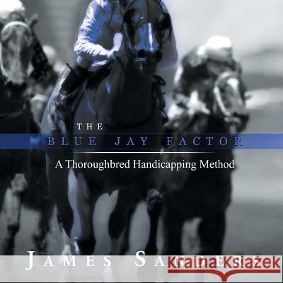The Blue Jay Factor James Sanders 9781493158416 Xlibris Corporation - książka