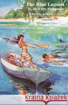 The Blue Lagoon H. de Vere Stacpoole Henry de Vere Stacpoole Adrienne E. Gavin 9781934555729 Valancourt Books - książka