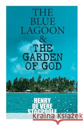 The Blue Lagoon & The Garden of God (Sequel) Henry De Vere Stacpoole 9788027342273 e-artnow - książka