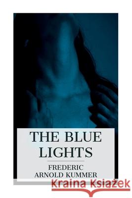 The Blue Lights: A Detective Story Frederic Arnold Kummer 9788027389070 E-Artnow - książka