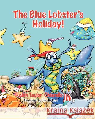 The Blue Lobster's Holiday! Robin Taylor Chiarello Lisa Bohart 9781614930532 Peppertree Press - książka