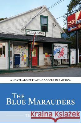 The Blue Marauders Ted Macveagh 9780997223606 Stone Pond Press - książka