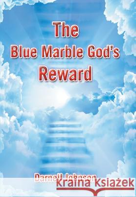 The Blue Marble God's Reward Darnell Johnson   9781796019599 Xlibris Us - książka