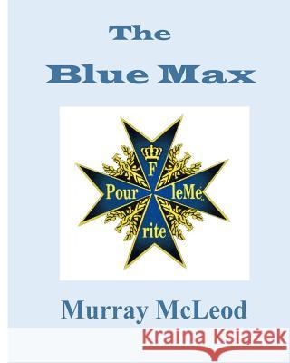 The Blue Max Murray McLeod 9781719026994 Createspace Independent Publishing Platform - książka