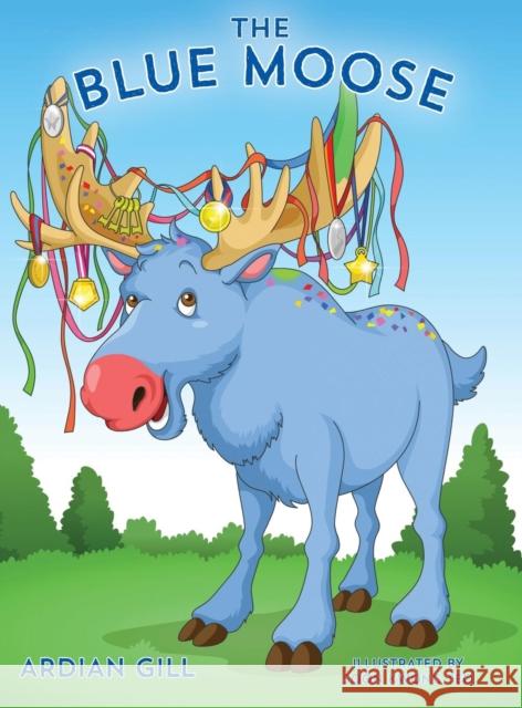 The Blue Moose Ardian Gill 9780578185767 Local Color Press - książka