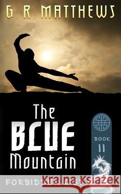 The Blue Mountain G. R. Matthews 9781507831663 Createspace - książka