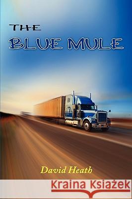 The Blue Mule David Heath 9780557223084 Lulu.com - książka