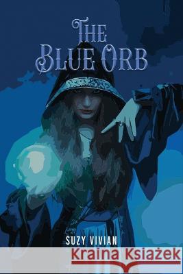 The Blue Orb Suzy Vivian   9781960075963 Suzy Vivian - książka