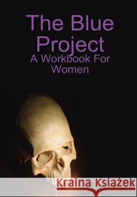 The Blue Project: A Workbook For Women Gardiner, Susan 9780244686376 Lulu.com - książka
