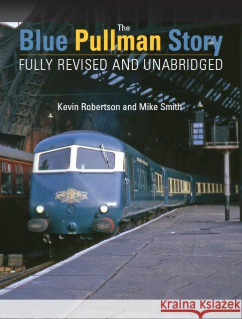 The Blue Pullman Story (Fully Revised and Unabridged) Mike Smith 9780860936886 Crecy Publishing - książka