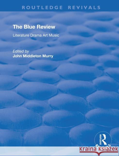 The Blue Review: Literature Drama Art Music Middleton Murry, John 9780367180102 Routledge - książka