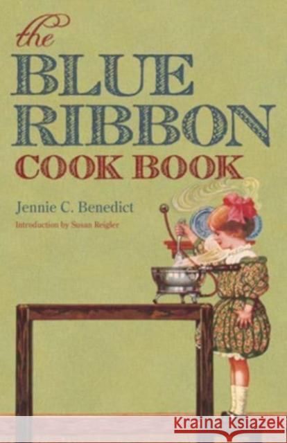 The Blue Ribbon Cook Book Jennie C. Benedict Susan Reigler 9780813195339 University Press of Kentucky - książka
