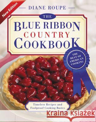 The Blue Ribbon Country Cookbook Diane Roupe 9781401605209 Thomas Nelson Publishers - książka