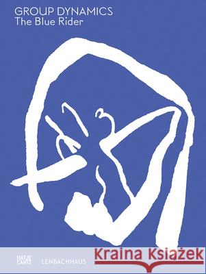 The Blue Rider: Group Dynamics  9783775748414 Hatje Cantz - książka