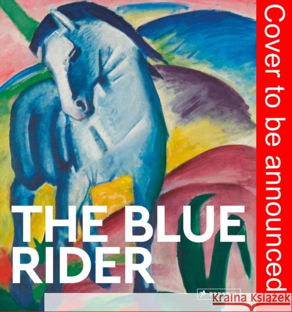 The Blue Rider: Masters of Art Florian Heine 9783791377339 Prestel - książka