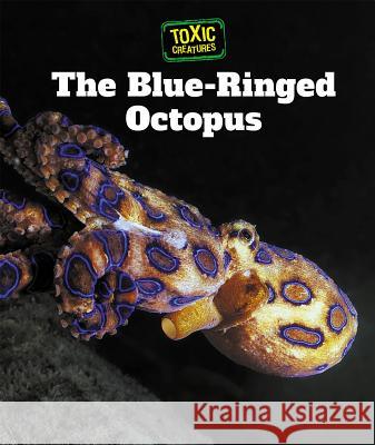 The Blue-Ringed Octopus Laura Sullivan 9781502625946 Cavendish Square Publishing - książka