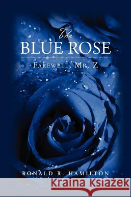 The Blue Rose Ronald R. Hamilton 9781463745097 Createspace - książka