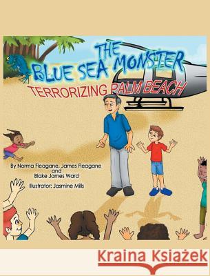 The Blue Sea Monster Terrorizing Palm Beach Norma Fleagane, James Fleagane, Blake James Ward 9781641147354 Christian Faith - książka