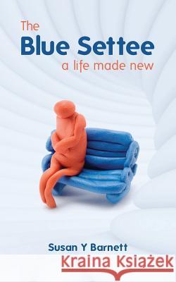 The Blue Settee: a life made new Barnett, Susan Y. 9781477587447 Createspace - książka