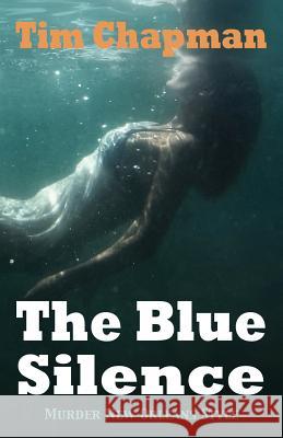 The Blue Silence: Murder New Orleans Style Tim Chapman 9780986286261 Thrilling Tales - książka