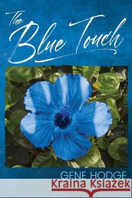 The blue touch Hodge, Gene 9781724278173 Createspace Independent Publishing Platform - książka