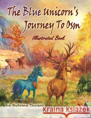 The Blue Unicorn's Journey To Osm: Illustrated Book Dasgupta, Sudipta 9781535127851 Createspace Independent Publishing Platform - książka