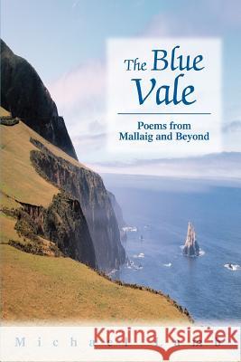 The Blue Vale: Poems from Mallaig and Beyond Lamb, Michael 9780595289134 iUniverse - książka