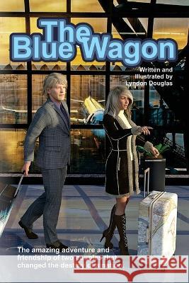 The Blue Wagon: Saving a Nation Lyndon James Morton Douglas Jeanette Margaret Douglas Lyndon James Morton Douglas 9798373230520 Independently Published - książka