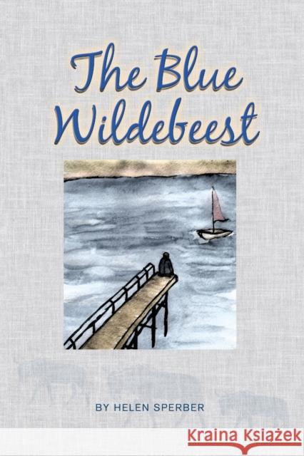 The Blue Wildebeest Helen Sperber 9780996582858 Helen M. Sperber - książka