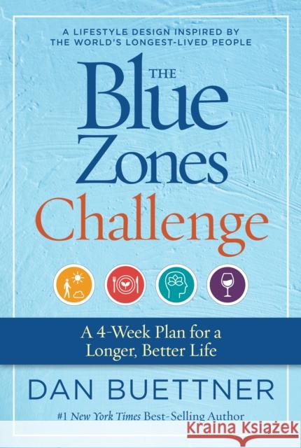 The Blue Zones Challenge: A 4-Week Plan for a Longer, Better Life Dan Buettner Disney Storybook Art Team 9781426221941 National Geographic Society - książka