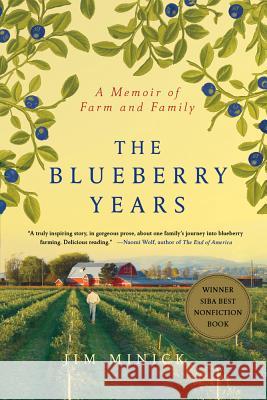 The Blueberry Years: A Memoir of Farm and Family Jim Minick 9781250011589 St. Martin's Griffin - książka