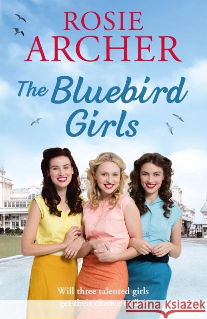 The Bluebird Girls: The Bluebird Girls 1 Rosie Archer 9781787473966 Quercus Publishing - książka