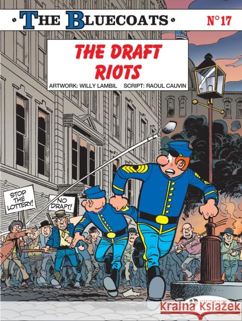 The Bluecoats Vol. 17: The Draft Riots Raoul Cauvin 9781800441248 Cinebook Ltd - książka