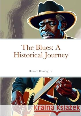 The Blues: A Historical Journey Howard Rambsy 9781312051522 Lulu.com - książka
