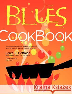 The Blues Cookbook Laura Ann Hoffman J. Pierpont Dale Evans 9780615209029 Piano Lesson Sheet Music - książka