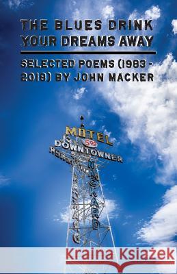 The Blues Drink Your Dreams Away John Macker 9781946642745 Stubborn Mule Press - książka