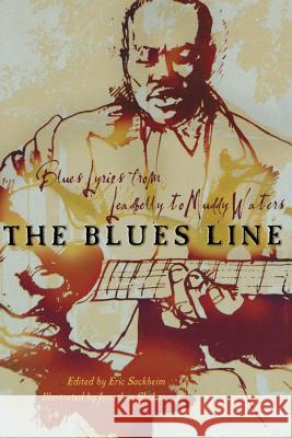 The Blues Line: Blues Lyrics from Leadbelly to Muddy Waters Eric Sackheim Jonathan Shahn 9781560255673 Thunder's Mouth Press - książka