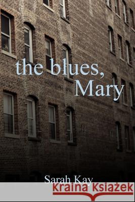 The Blues, Mary Sarah Kay 9781329125674 Lulu.com - książka
