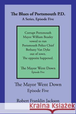 The Blues of Portsmouth P.D.: A Series, Episode Five Robert Franklin Jackson 9781796017564 Xlibris Us - książka