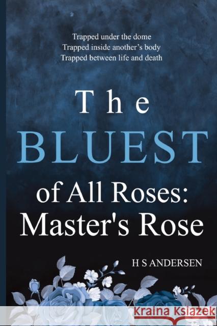 The Bluest of All Roses: Master's Rose H.S. Andersen 9781800163553 Pegasus Elliot Mackenzie Publishers - książka