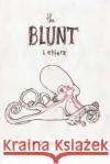 The Blunt Letters: Issue #1 Ellle Lectrick Micaela Petersen 9781537556321 Createspace Independent Publishing Platform