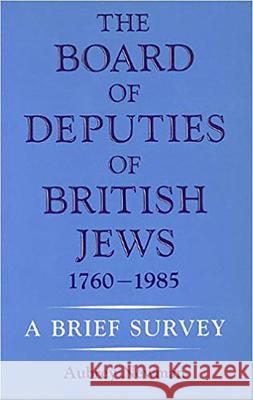 The Board of Deputies of British Jews 1760-1985: A Brief Survey Newman, Aubrey 9780853032229 Vallentine-Mitchell - książka