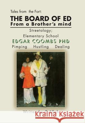 The Board of Ed from a Brother's Mind: Streetology: Elementary School C-Allah 9781462862221 Xlibris Corporation - książka