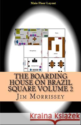 The Boarding House on Brazil Square Volume 2 MR Jim Morrissey 9781503383845 Createspace - książka