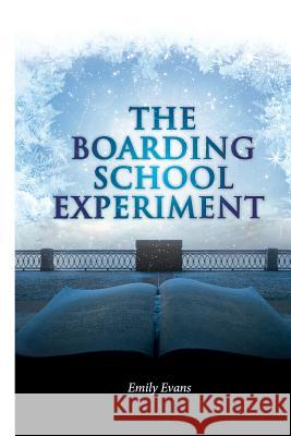 The Boarding School Experiment Emily Evans 9781479257799 Createspace - książka