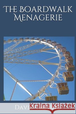 The Boardwalk Menagerie David Trevino, Sr 9781975660888 Createspace Independent Publishing Platform - książka